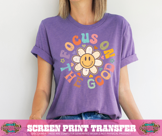 FULL COLOR SCREEN PRINT - FOCUS ON THE GOOD