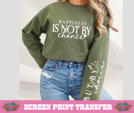 SINGLE COLOR SCREEN PRINT - HAPPINESS IS NOT BY CHANCE BUT BY CHOICE