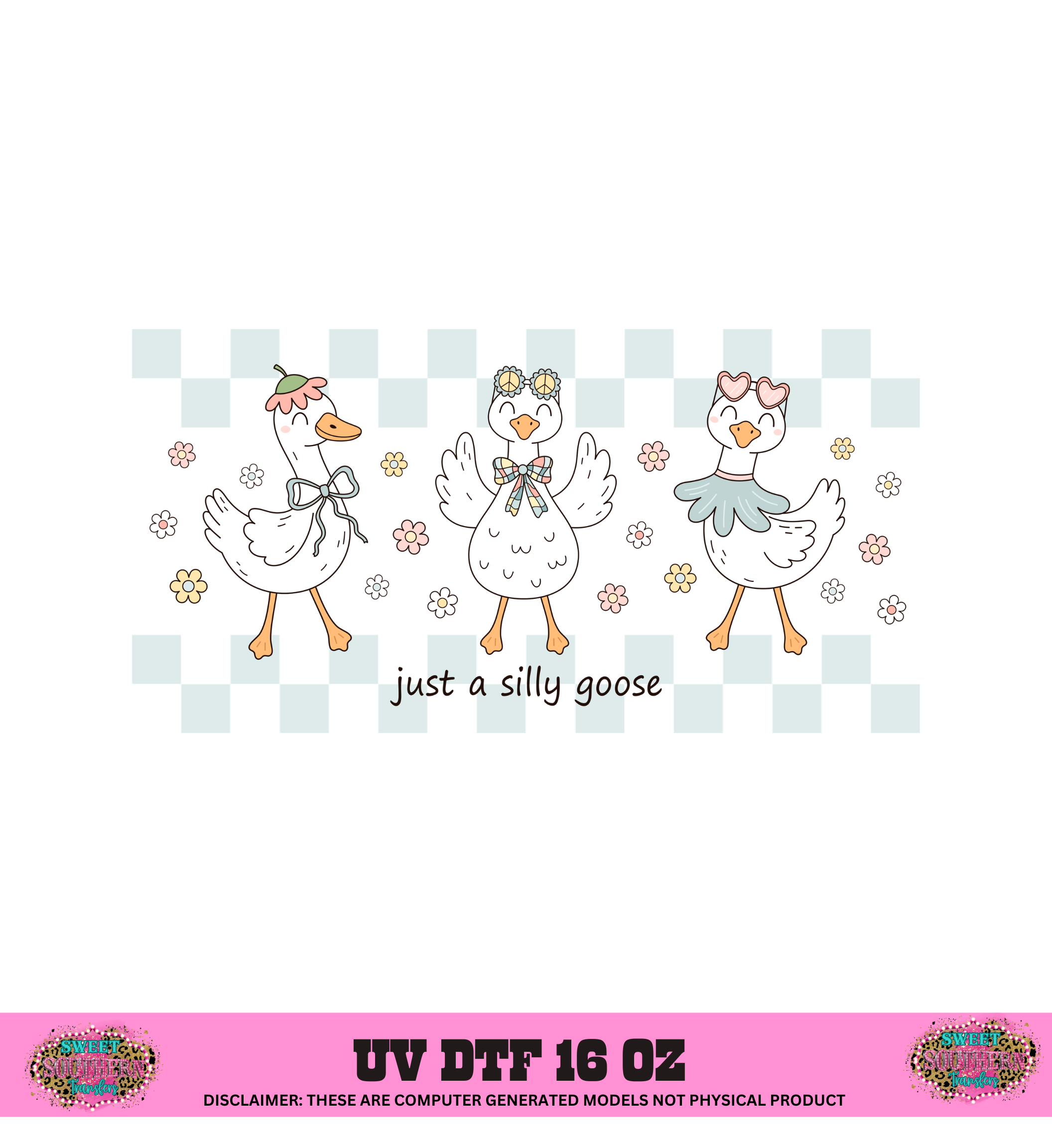 JUST A GOOSE -  UV DTF