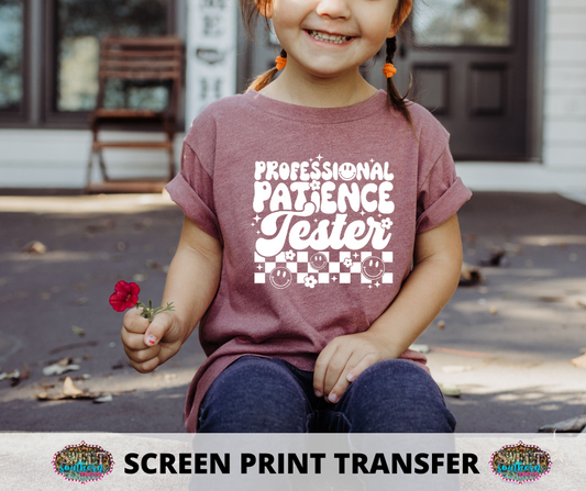 SINGLE COLOR SCREEN PRINT TRANSFER -  PROFESSIONAL PATIENCE TESTER