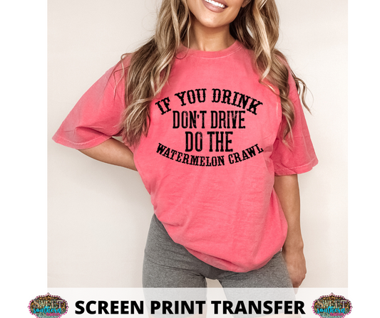 SINGLE COLOR SCREEN PRINT -   IF YOU DRINK DON'T DRIVE