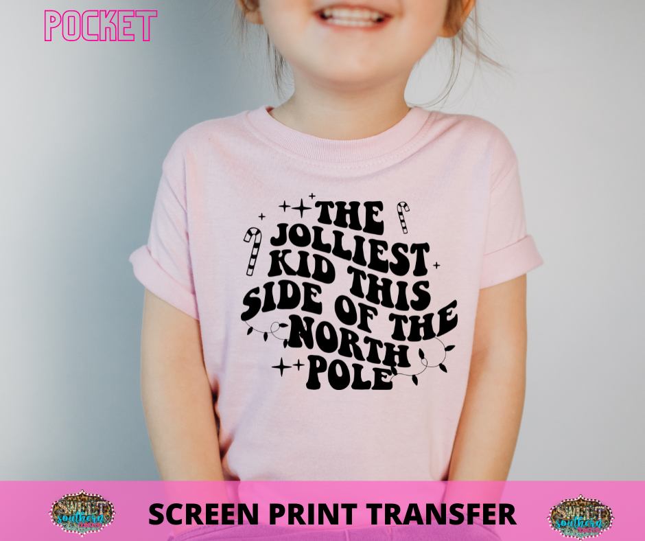 SCREEN PRINT TRANSFER - THE JOLLIEST KID THIS SIDE OF THE NORTH POLE