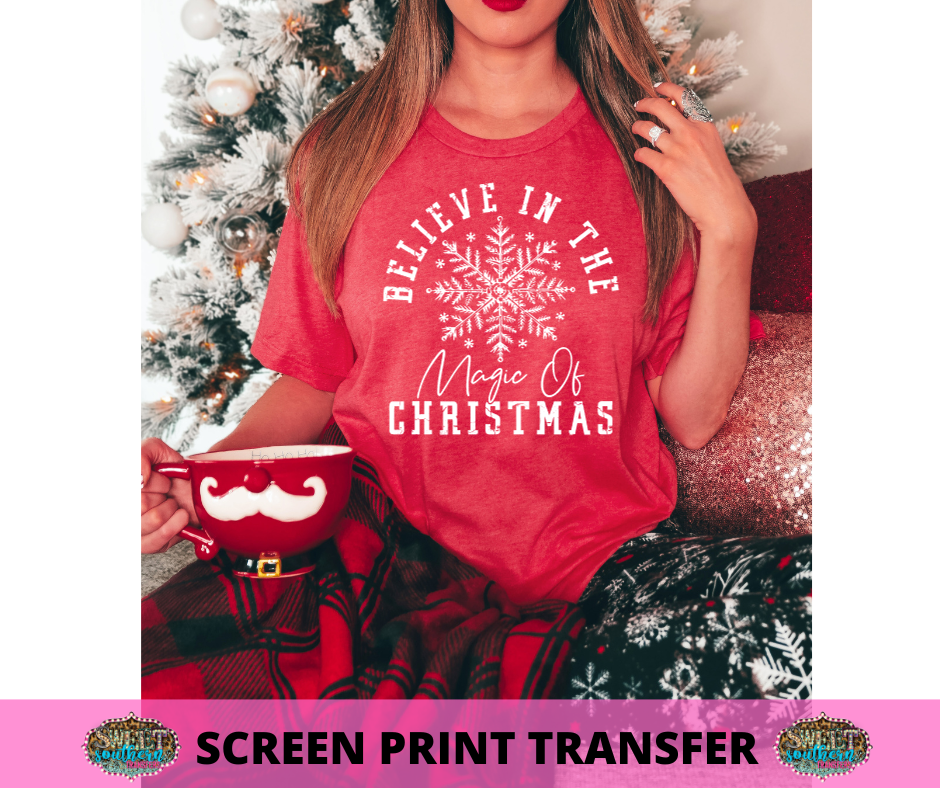 SINGLE COLOR SCREEN PRINT TRANSFER - BELIEVE IN THE MAGIC OF CHRISTMAS