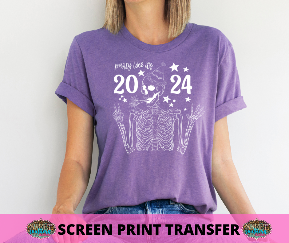 SCREEN PRINT -   (READY TO SHIP ) PARTY LIKE IT'S 2024
