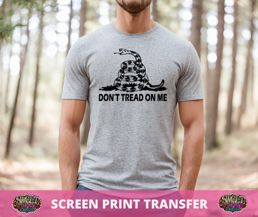 SINGLE COLOR SCREEN PRINT -  DON'T TREAD ON ME