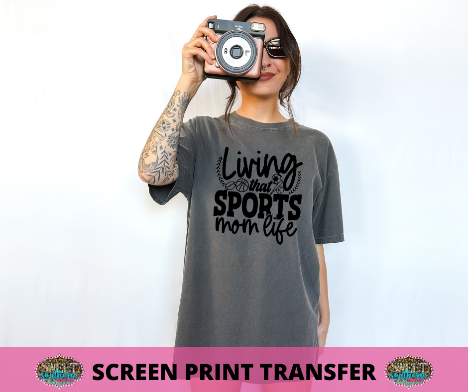 SCREEN PRINT -   (READY TO SHIP ) LIVING THAT SPORTS MOM LIFE
