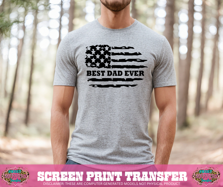 SINGLE COLOR SCREEN PRINT - BEST DAD EVER AMERICAN FLAG