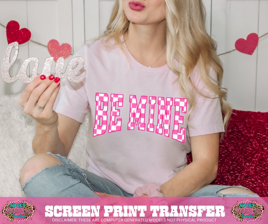 FULL COLOR SCREEN PRINT TRANSFERS - BE MINE CHECKERED