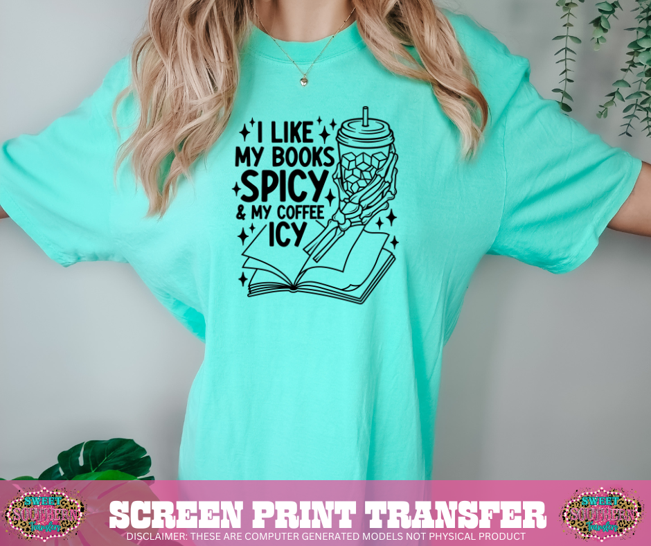 SCREEN PRINT TRANSFER - I LIKE MY BOOKS SPICY AND MY COFFEE ICY