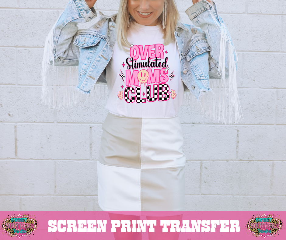 FULL COLOR SCREEN PRINT -OVER STIMULATED MOMS CLUB