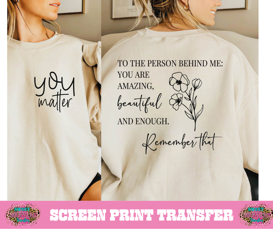 SINGLE COLOR SCREEN PRINT - YOU MATTER