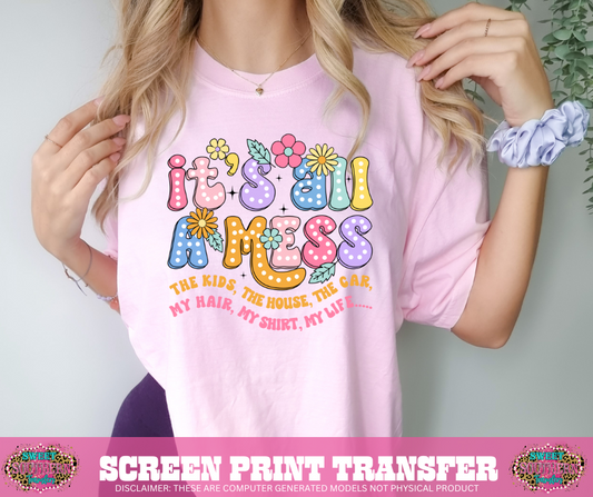 FULL COLOR SCREEN PRINT - IT'S ALL A MESS