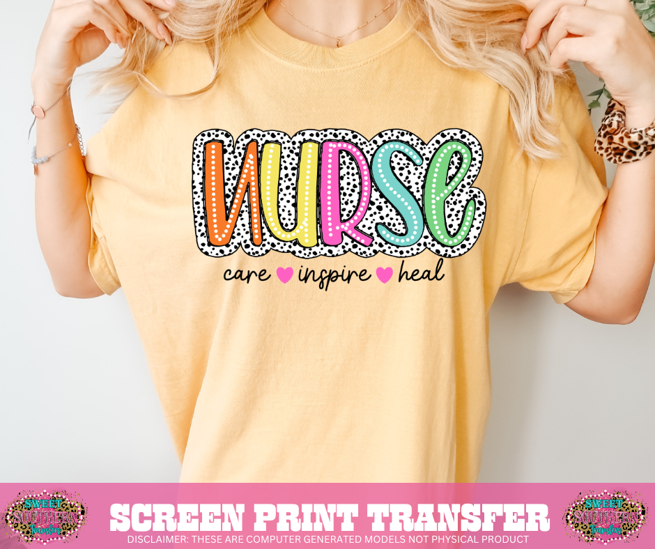 FULL COLOR SCREEN PRINT - NURSE CARE INSPIRE HEAL