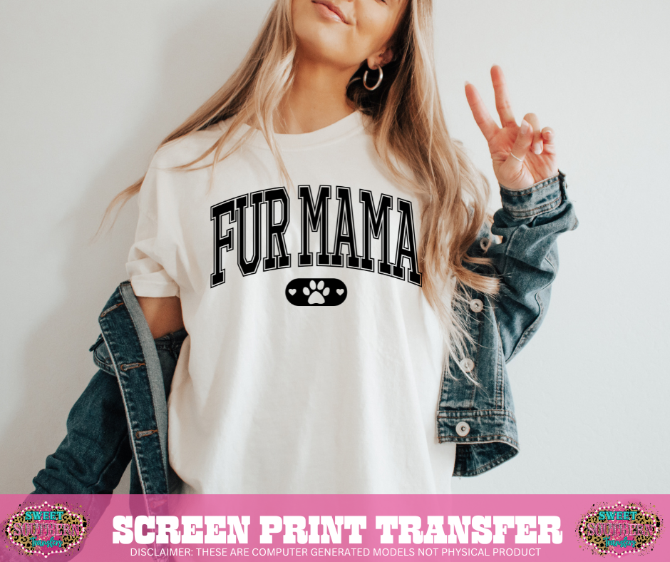 SINGLE COLOR SCREEN PRINT  - FUR MAMA VARISTY