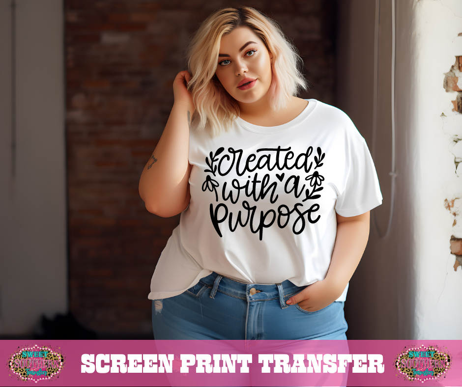 SINGLE COLOR SCREEN PRINT  - CREATED WITH A PURPOSE