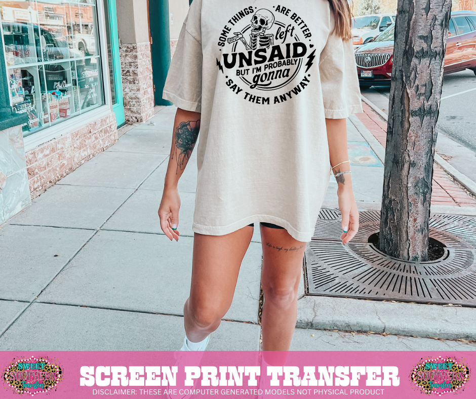 SINGLE COLOR SCREEN PRINT   - SOME THINGS ARE BETTER LEFT UNSAID