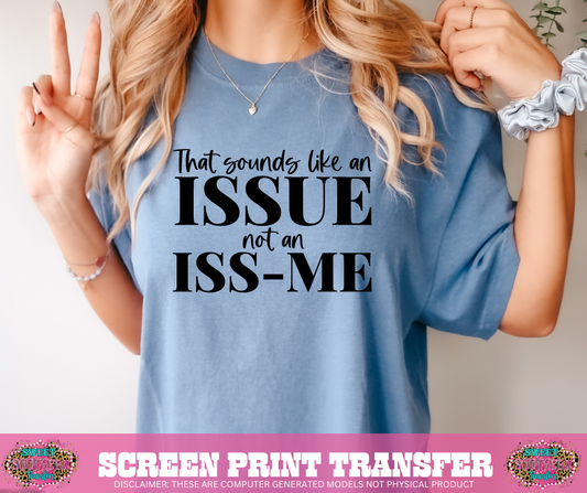 SINGLE COLOR SCREEN PRINT   - THAT SOUNDS LIKE AN ISSUE