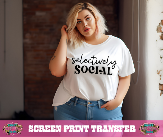 SINGLE COLOR SCREEN PRINT   - SELECTIVELY SOCIAL