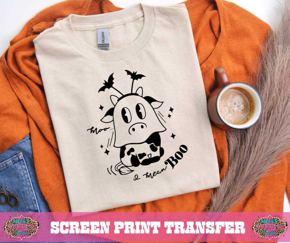 SINGLE COLOR SCREEN PRINT   - MOO I MEAN BOO