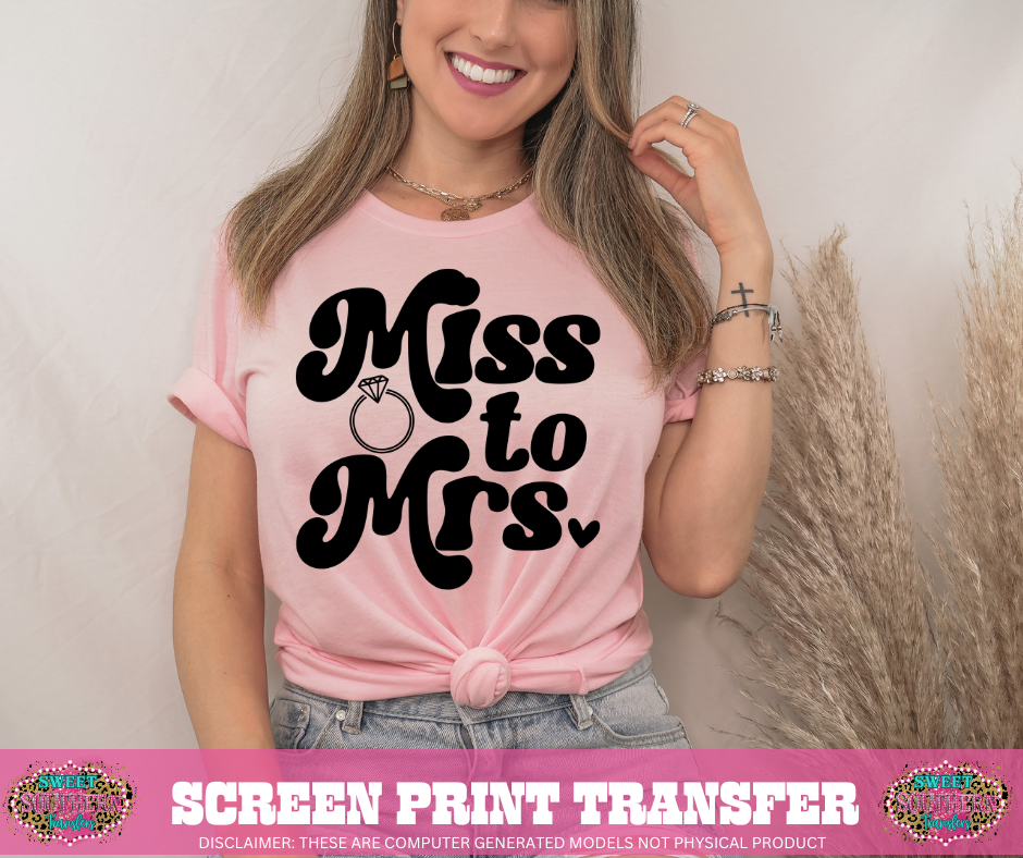 SINGLE COLOR SCREEN PRINT   - MISS TO MRS