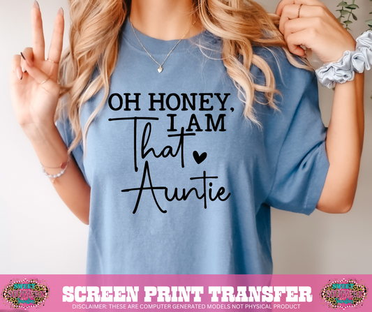 SINGLE COLOR SCREEN PRINT   - OH HONEY I AM THAT AUNTIE