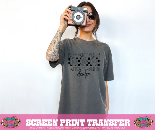 SINGLE COLOR SCREEN PRINT TRANSFER - SUPPORT YOUR LOCAL T-SHIRT DEALER