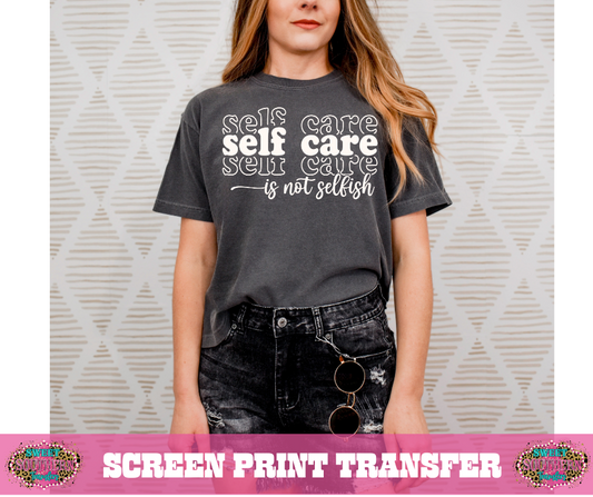 SINGLE COLOR SCREEN PRINT TRANSFER   -  SELF CARE IS NOT SELFISH