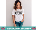 SINGLE COLOR SCREEN PRINT  - I DON'T NEED YOUR ATTITUDE