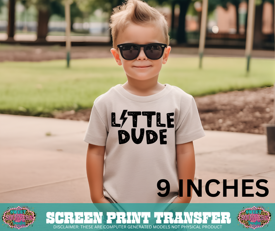 SINGLE COLOR SCREEN PRINT   - LITTLE DUDE  (9 INCHES)