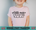 SINGLE COLOR SCREEN PRINT - LITTLE  MISS VALENTINE