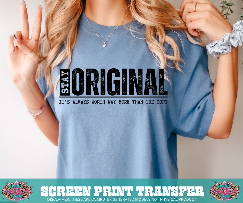 SINGLE COLOR SCREEN PRINT - STAY ORIGINAL