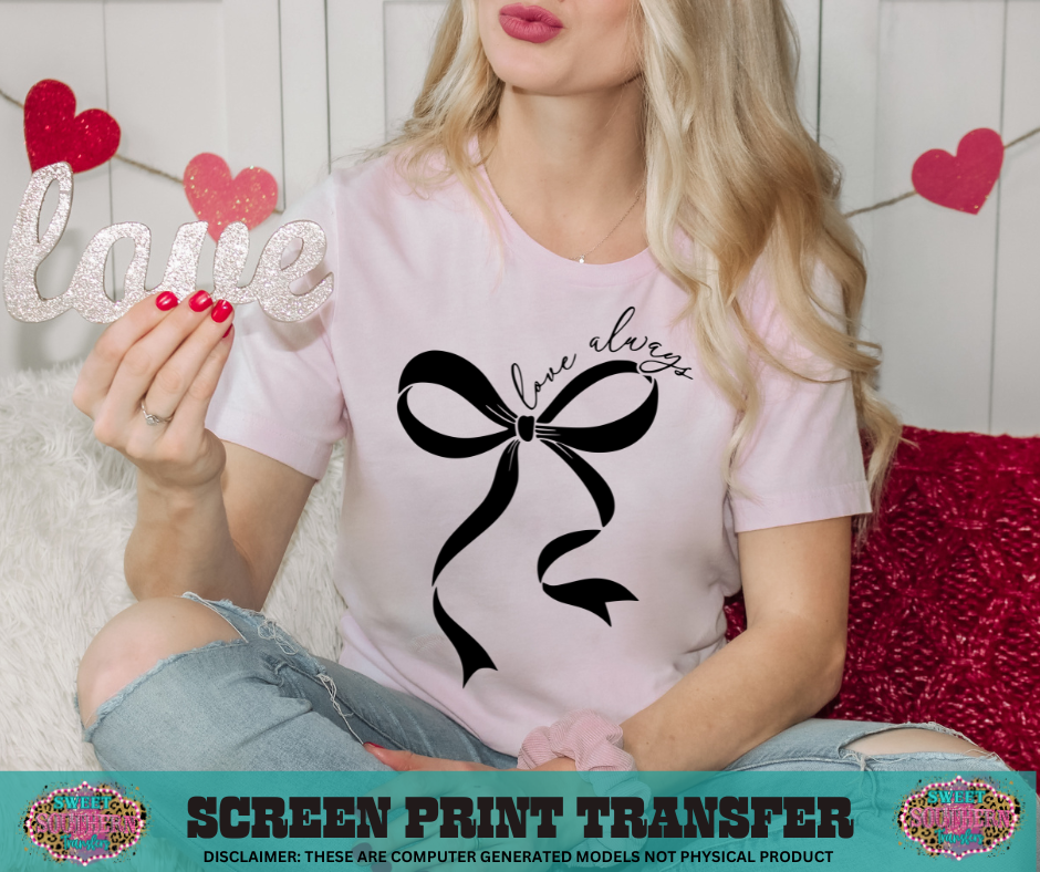 SINGLE COLOR SCREEN PRINT - LOVE ALWAYS BOW