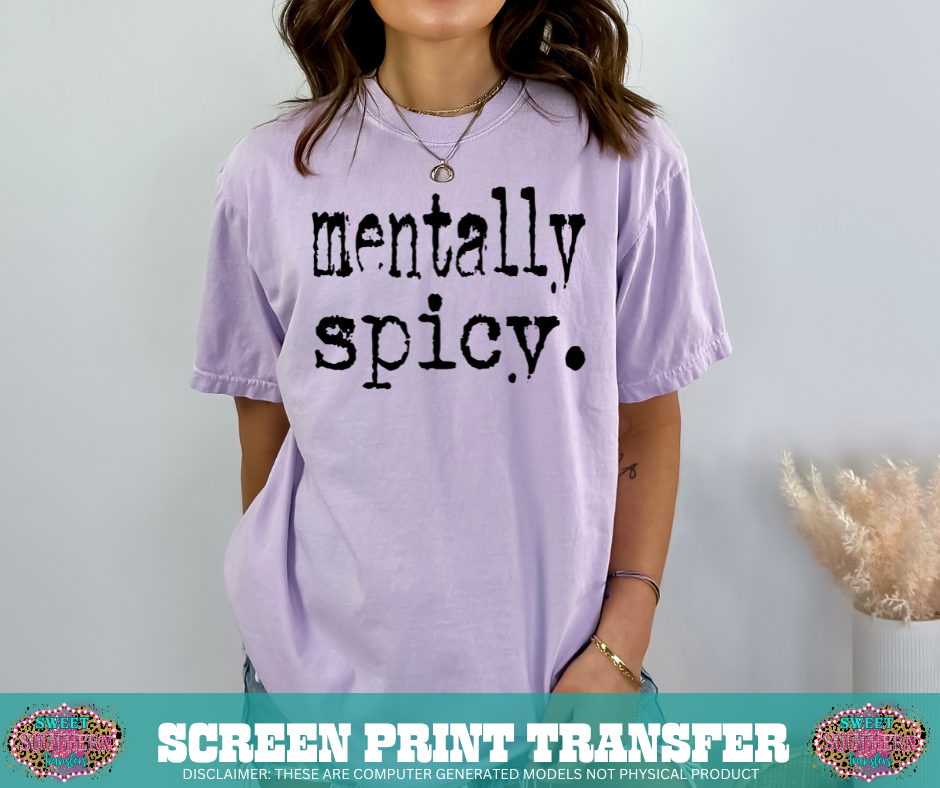 SINGLE COLOR SCREEN PRINT - MENTALLY SPICY