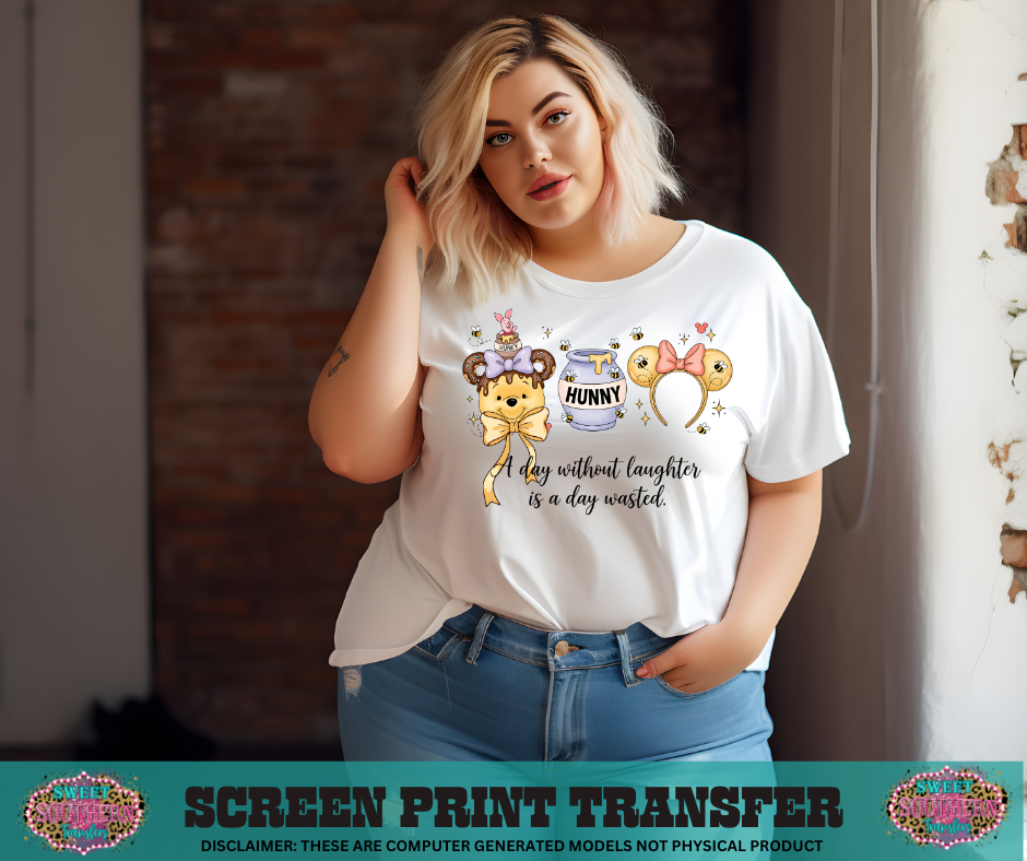 FULL COLOR SCREEN PRINT -  A DAY WITHOUT LAUGHTER IS A DAY WASTED