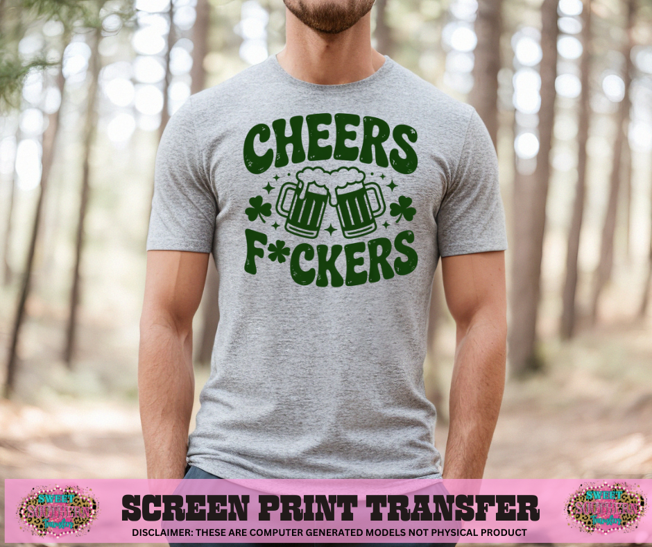 SINGLE COLOR SCREEN PRINT TRANSFER   - CHEERS FUCKERS