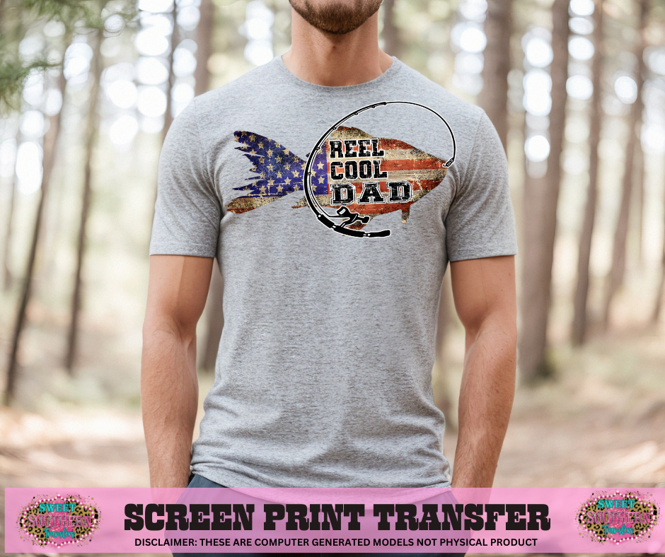 FULL COLOR SCREEN PRINT  - REEL COOL DAD