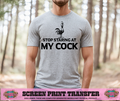 SINGLE COLOR SCREEN PRINT TRANSFER   - STOP STARING AT