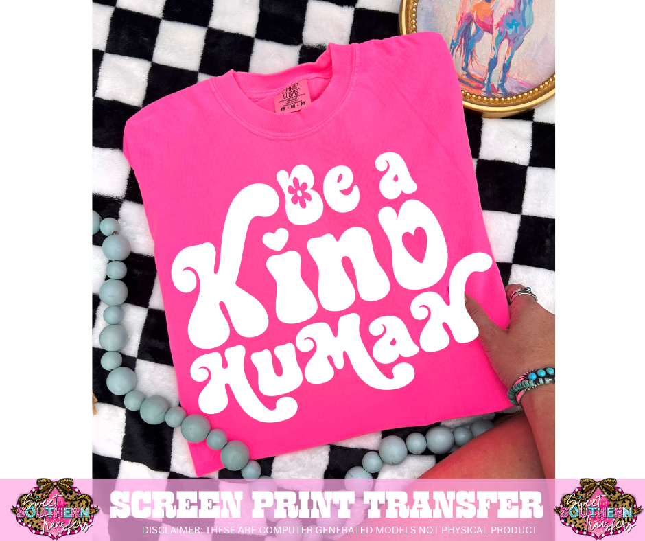 SINGLE COLOR SCREEN PRINT - BE A KIND HUMAN