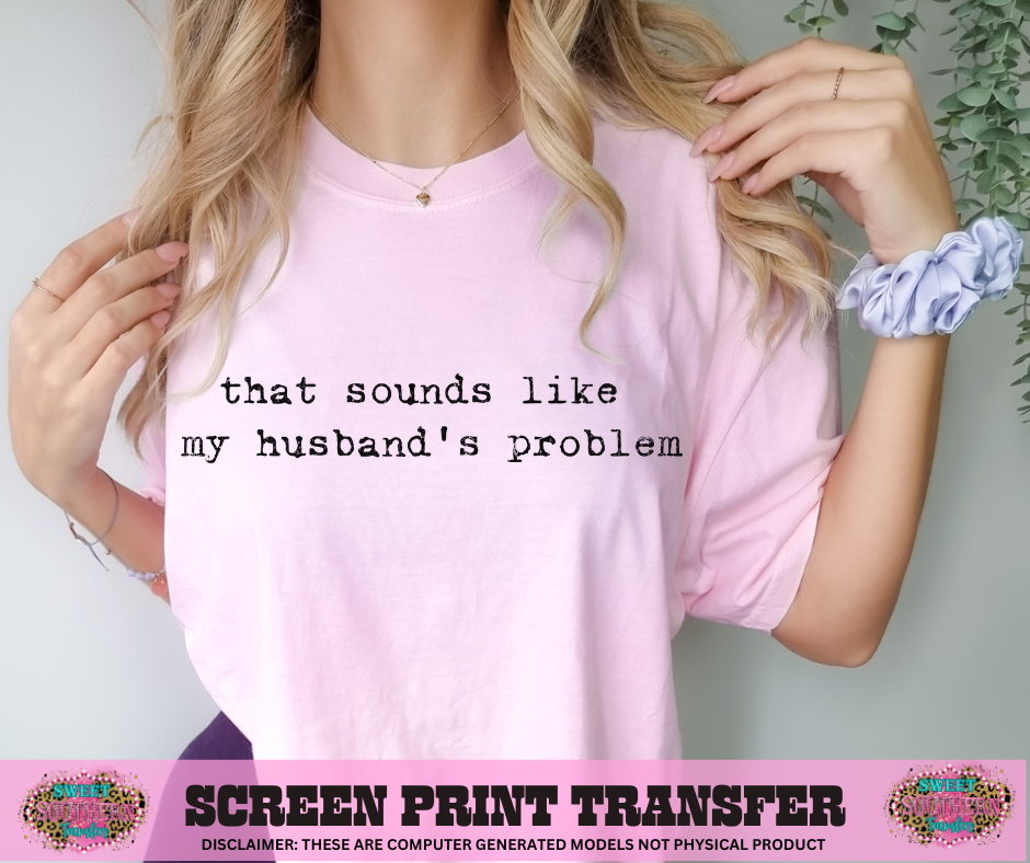 SINGLE COLOR SCREEN PRINT - HUSBANDS PROBLEM