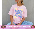 FULL COLOR SCREEN PRINT - KINDNESS OVER COOLNESS