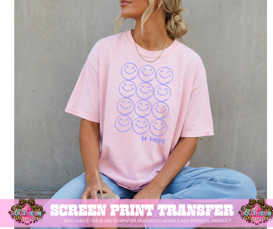 SINGLE COLOR SCREEN PRINT - BE HAPPY SMILESSSSS