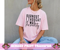 SINGLE COLOR SCREEN PRINT - BURNOUT