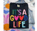 FULL COLOR SCREEN PRINT - IT'S A GOOD LIFE HEART