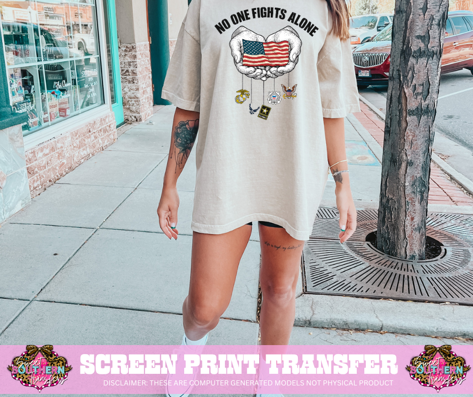 FULL COLOR SCREEN PRINT - NO ONE FIGHTS ALONE