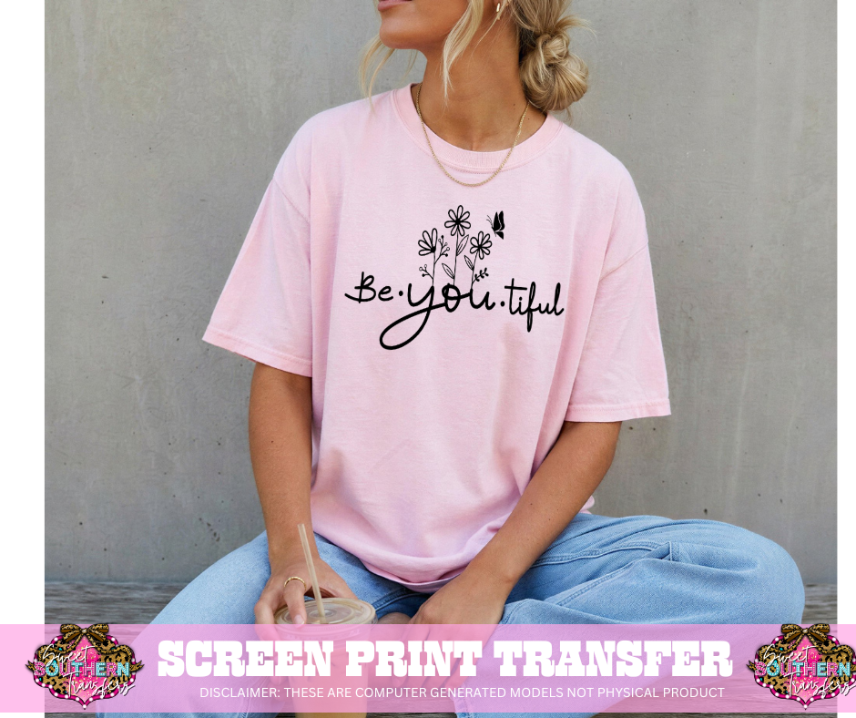 SINGLE COLOR SCREEN PRINT - BE YOU TIFUL