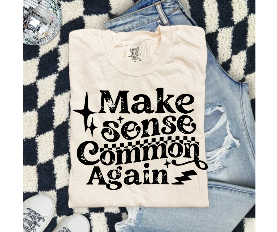SINGLE COLOR SCREEN PRINT - MAKE SENSE COMMON AGAIN