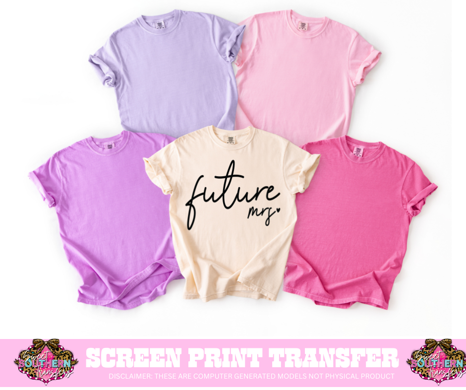 SINGLE COLOR SCREEN PRINT - FUTURE MRS .