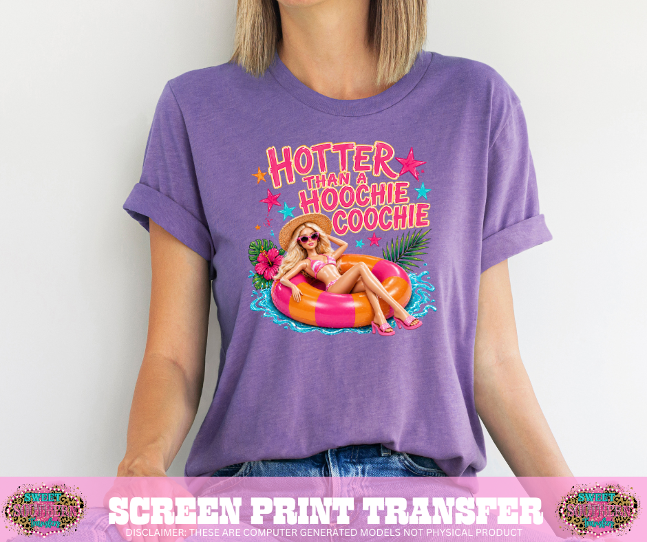 FULL COLOR SCREEN PRINT - HOTTER THAN A HOOCHIE COOCHIE BARBIE