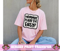 FULL COLOR SCREEN PRINT - MOMMIN AINT EASY