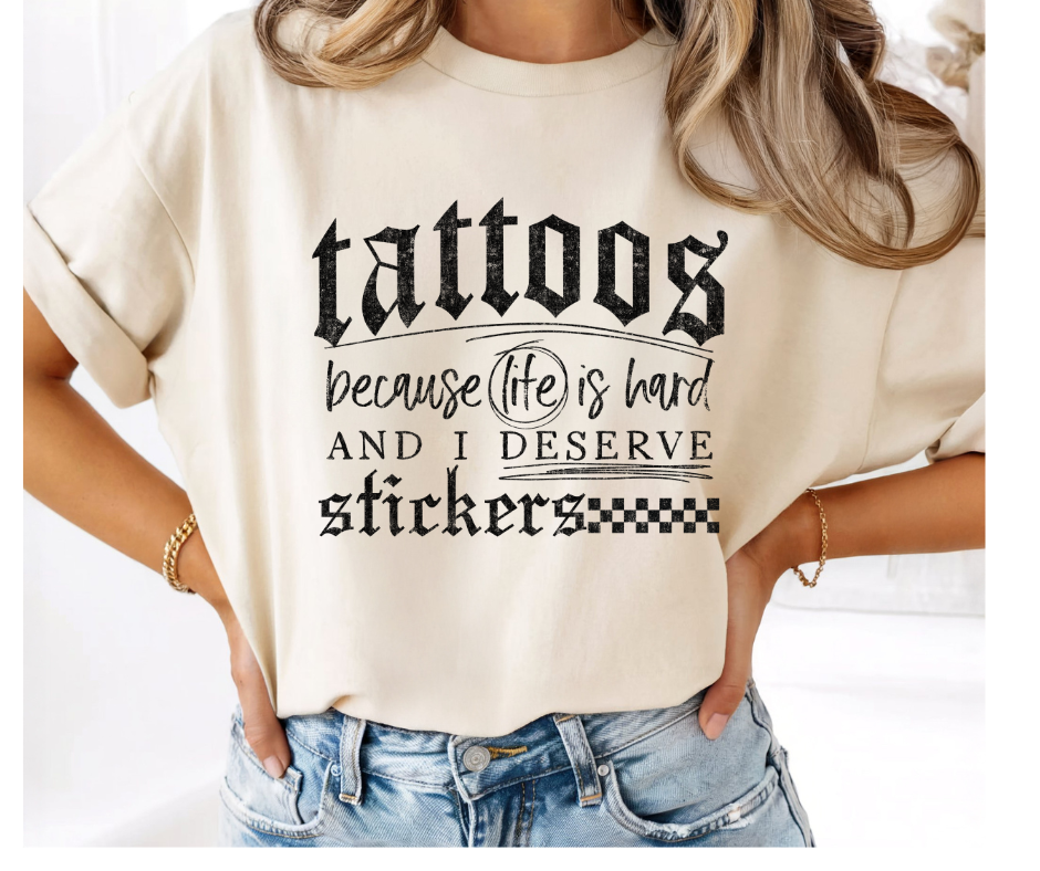 SINGLE COLOR SCREEN PRINT - TATTOOS BECAUSE LIFE IS HARD